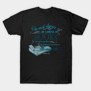 One must always be careful of books T-Shirt